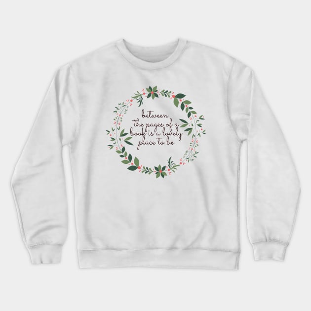 Between the pages of a book Crewneck Sweatshirt by Faeblehoarder